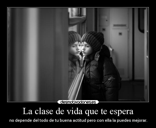 La clase de vida que te espera -