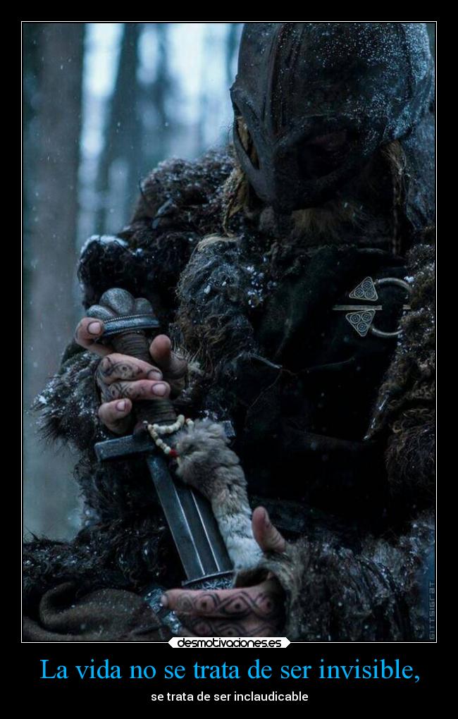 La vida no se trata de ser invisible, - 