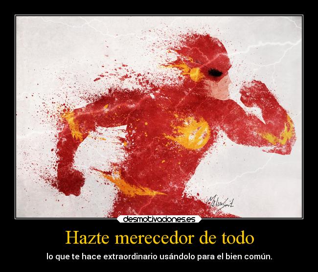 Hazte merecedor de todo -