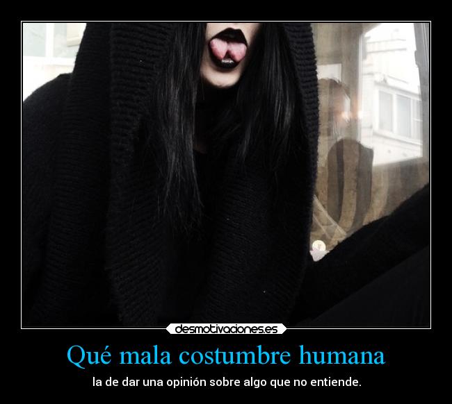 Qué mala costumbre humana - 