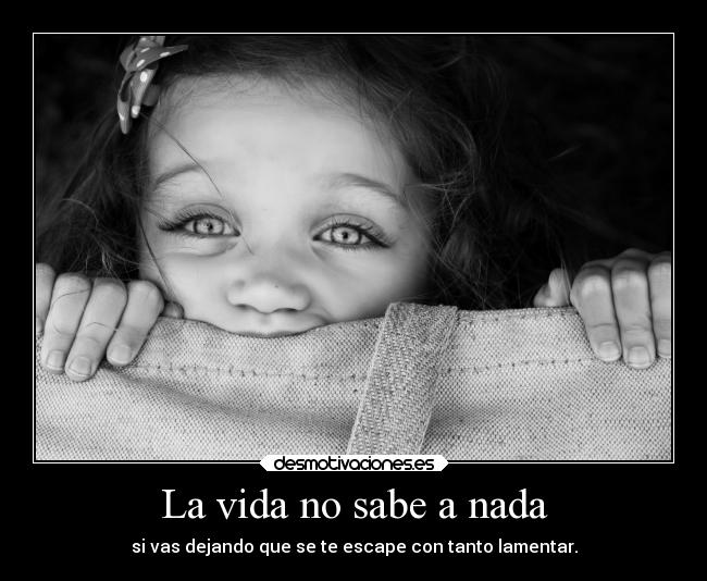 La vida no sabe a nada - 