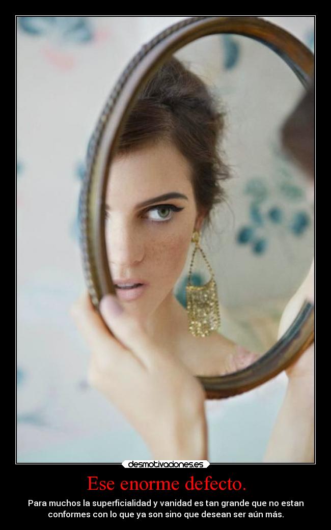carteles vida enorme defecto error cabeza complejo arrogancia superficial vanidad desmotivaciones