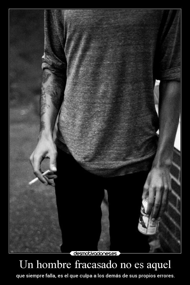 Un hombre fracasado no es aquel -