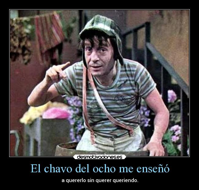 El chavo del ocho me enseñó -