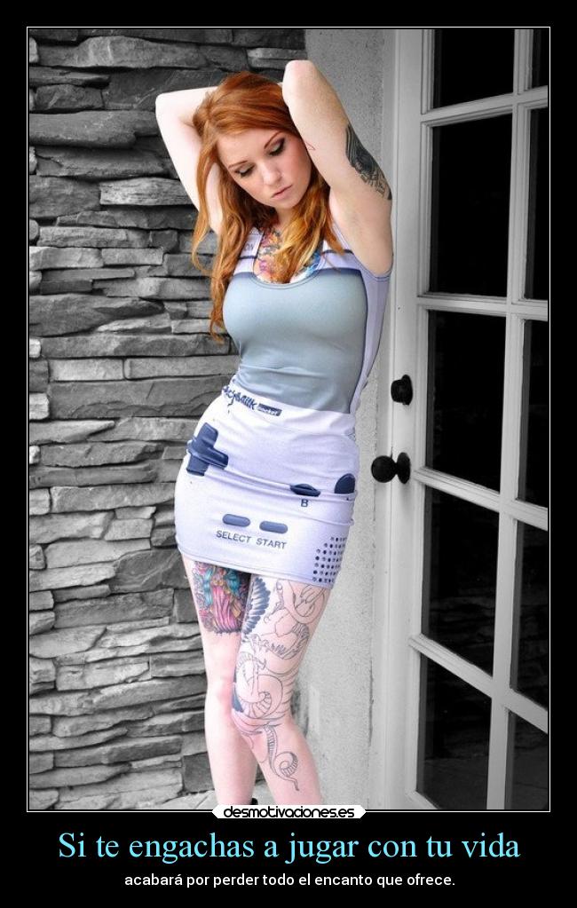 Si te engachas a jugar con tu vida - 