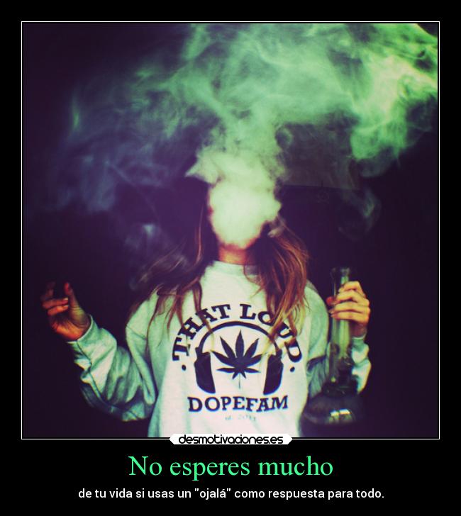 No esperes mucho - 