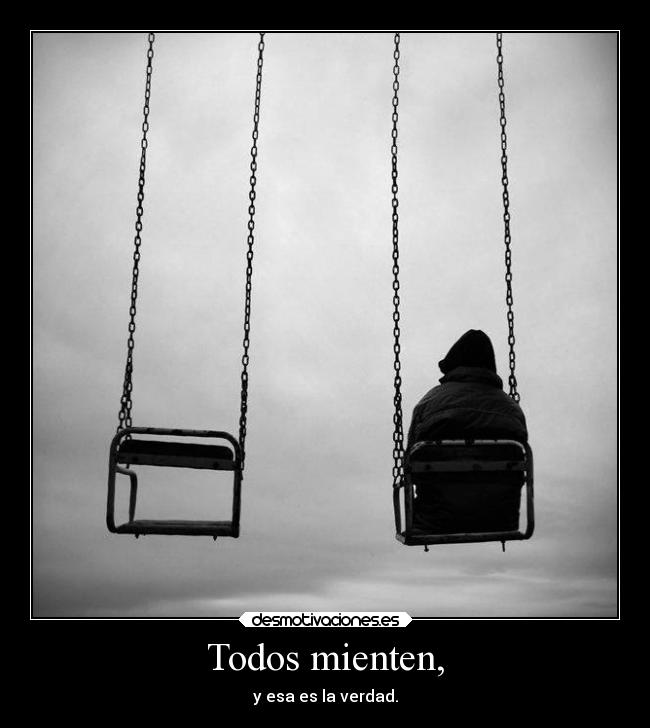 Todos mienten, - 