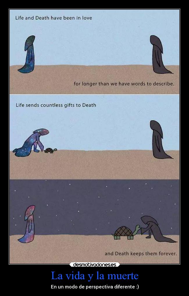 La vida y la muerte - En un modo de perspectiva diferente :)
