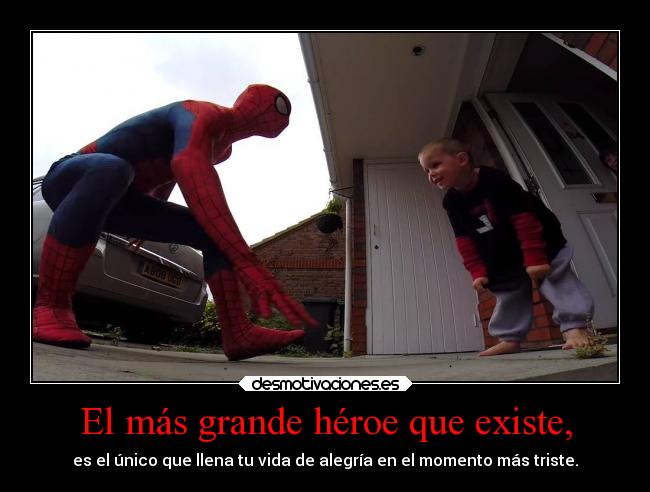 carteles vida padre infancia felicidad esperanza amor alegria spiderman heroe desmotivaciones