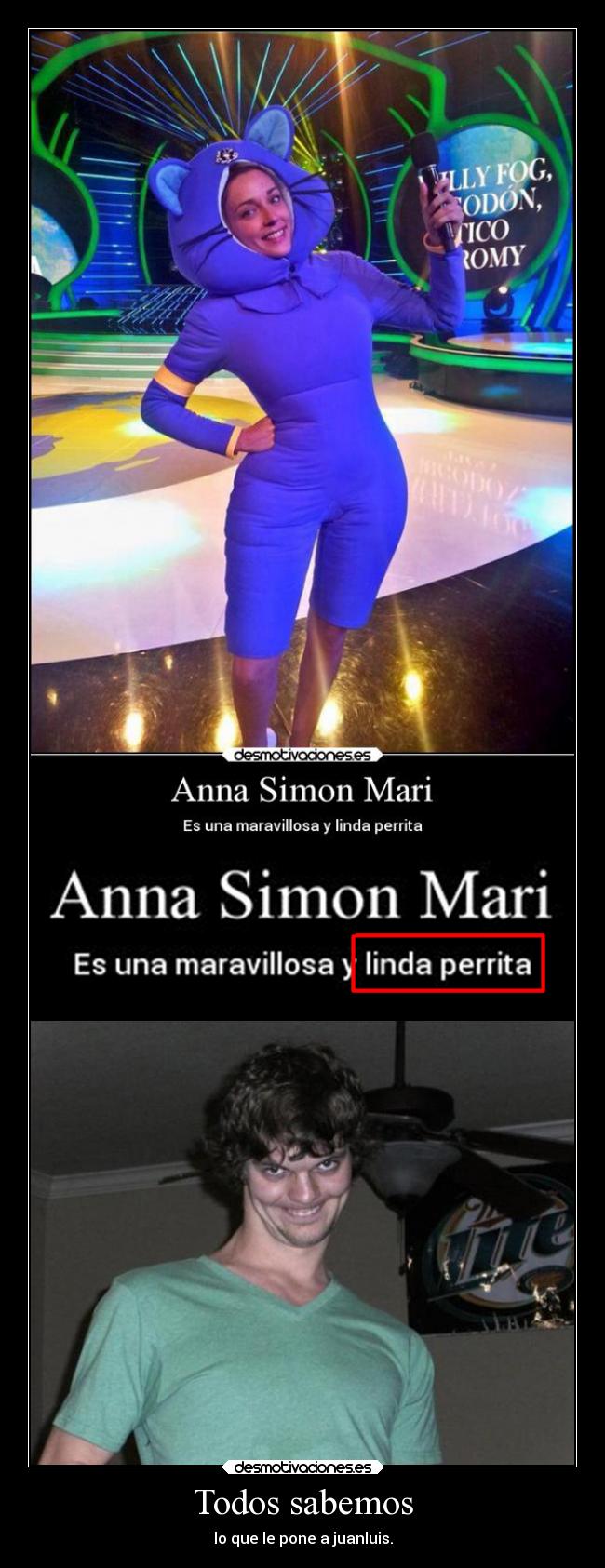 Todos sabemos - lo que le pone a juanluis.