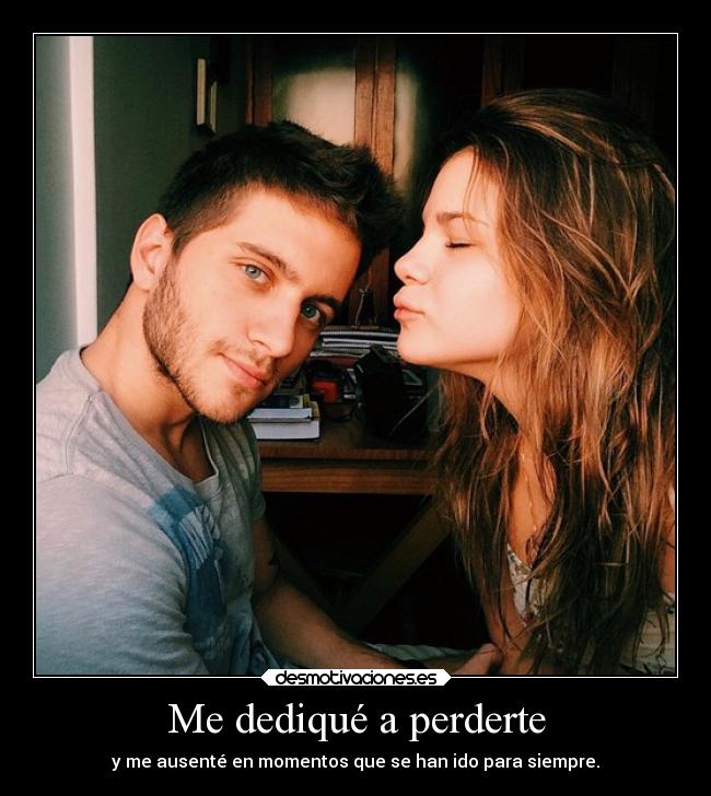 Me dediqué a perderte -