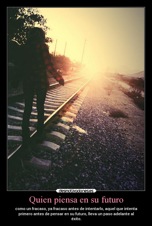 Quien piensa en su futuro -