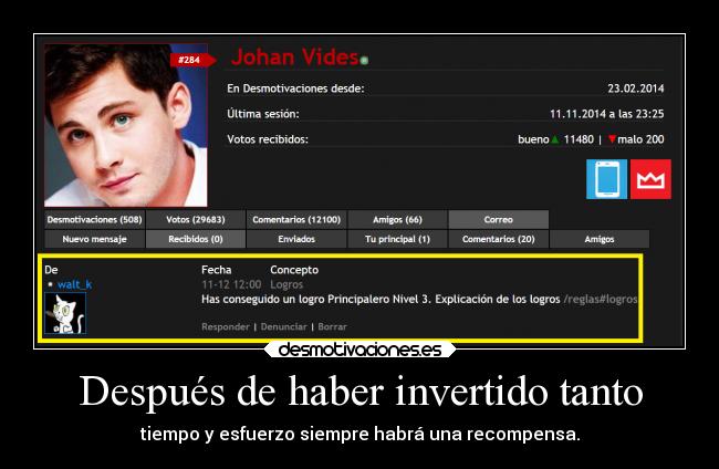 Después de haber invertido tanto - tiempo y esfuerzo siempre habrá una recompensa.