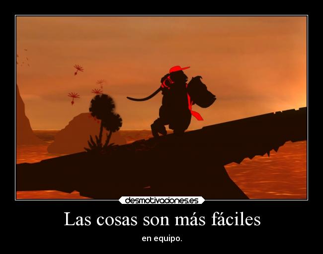 Las cosas son más fáciles - en equipo.