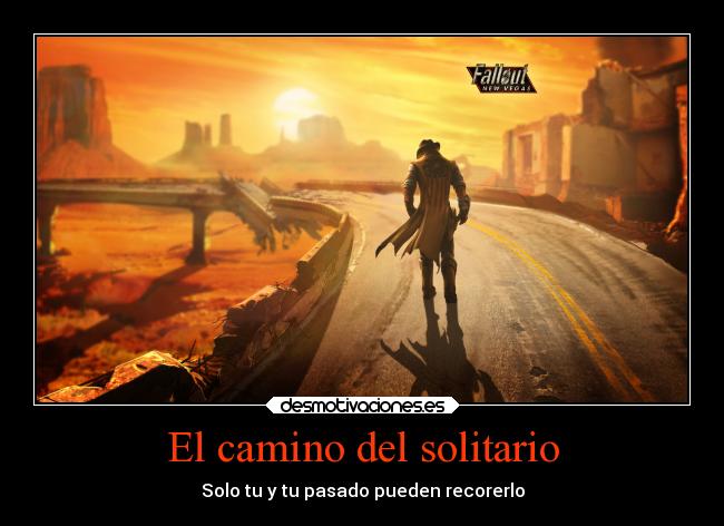 El camino del solitario - Solo tu y tu pasado pueden recorerlo
