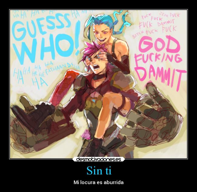 Sin ti - Mi locura es aburrida