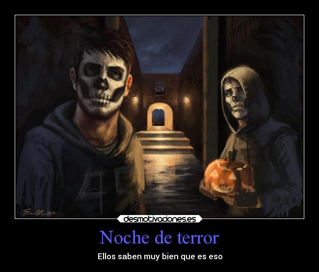 Noche de terror - Ellos saben muy bien que es eso