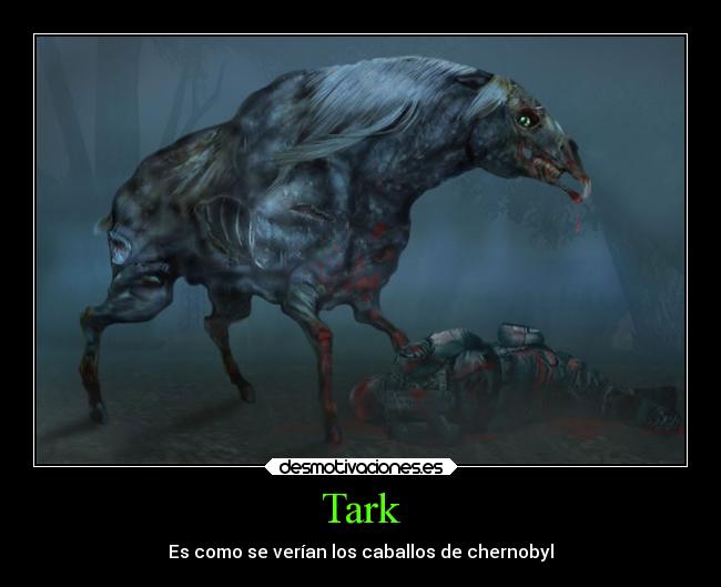 Tark - Es como se verían los caballos de chernobyl