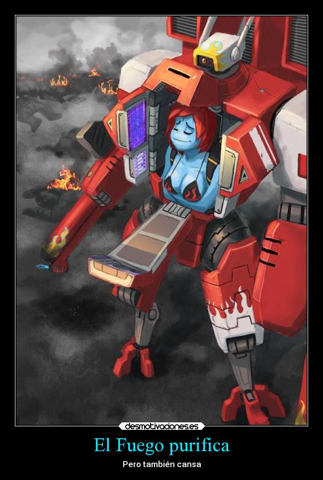 El Fuego purifica - Pero también cansa