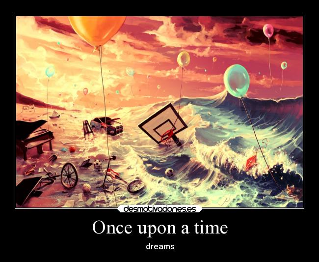 Once upon a time - dreams