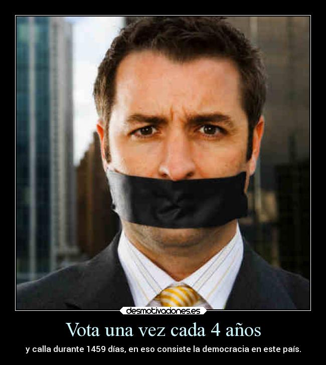 Vota una vez cada 4 años -