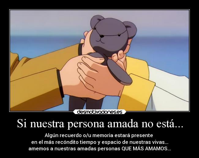Si nuestra persona amada no está... -