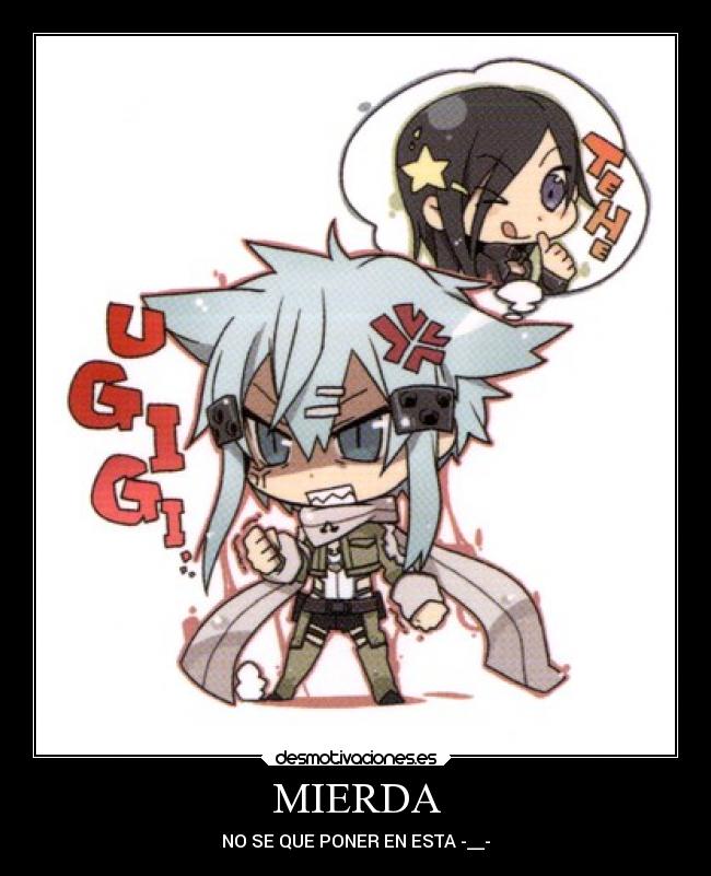 MIERDA - NO SE QUE PONER EN ESTA -__-