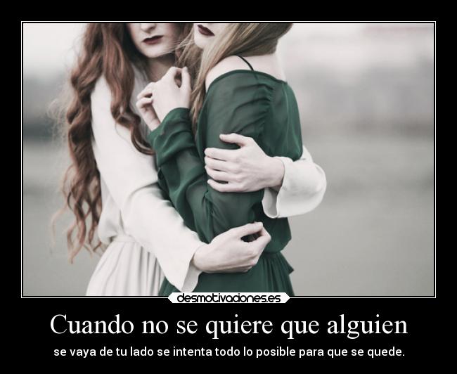 Cuando no se quiere que alguien - 