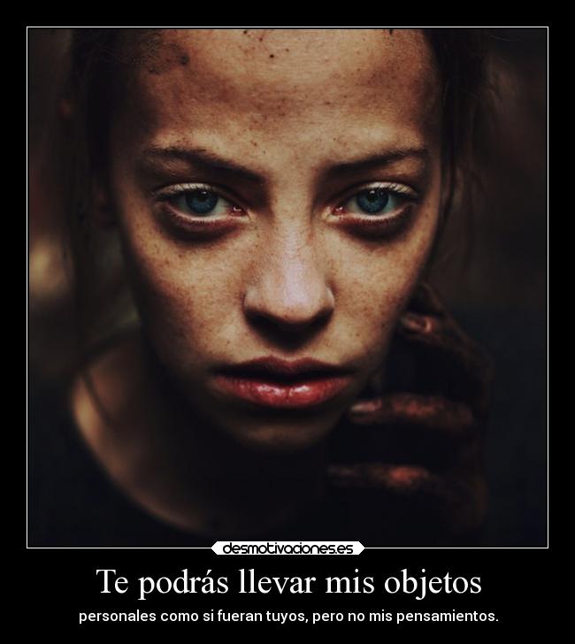 Te podrás llevar mis objetos - 