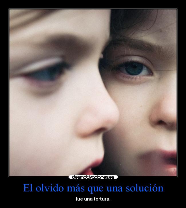 El olvido más que una solución -