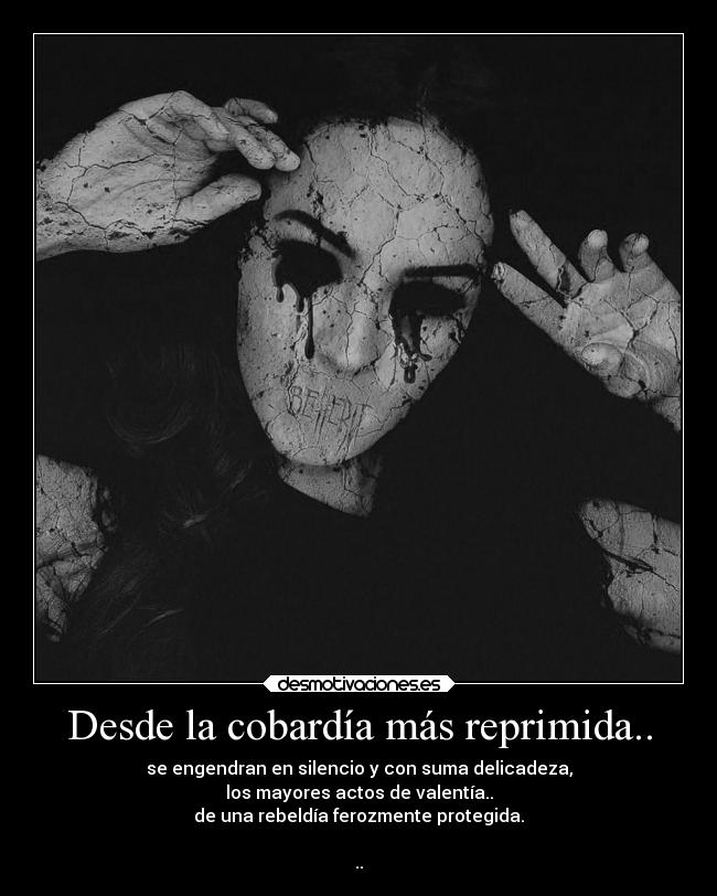 Desde la cobardía más reprimida.. - 