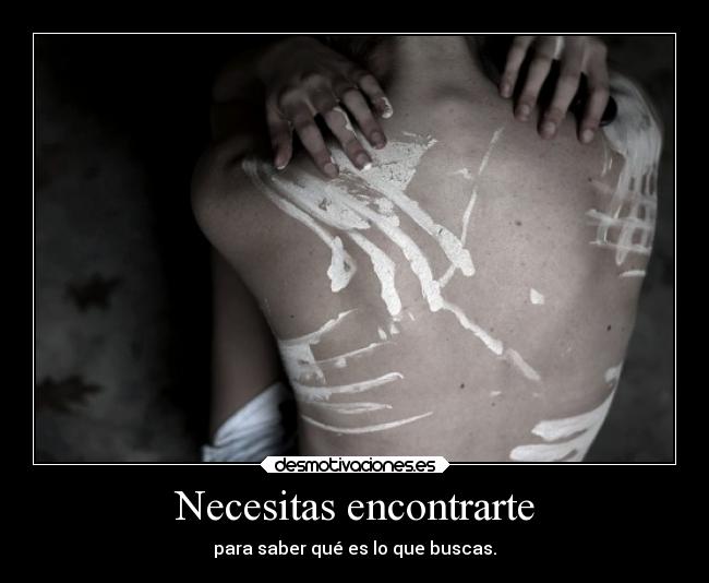 Necesitas encontrarte -