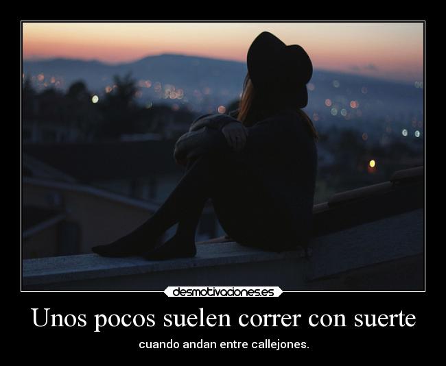 Unos pocos suelen correr con suerte -