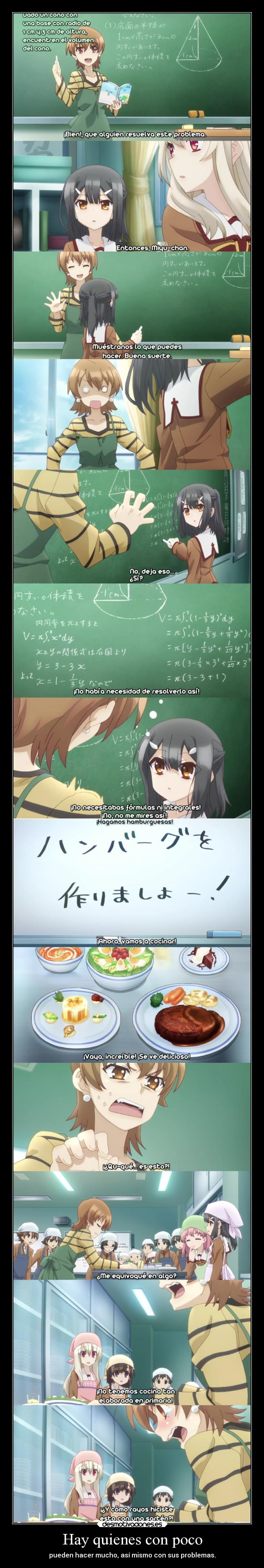 Hay quienes con poco -