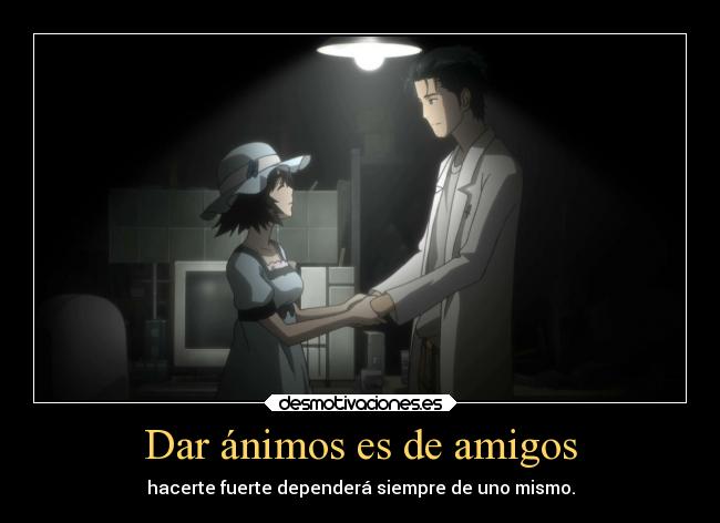 carteles amigos amigos anime manga otaku animos fuerte dependera mismo sonar fuerza cynthia boba desmotivaciones