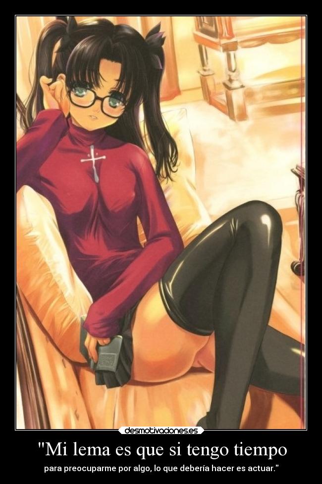 Mi lema es que si tengo tiempo -