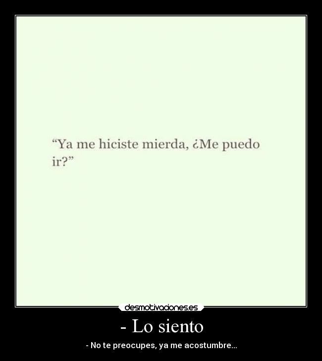 - Lo siento -