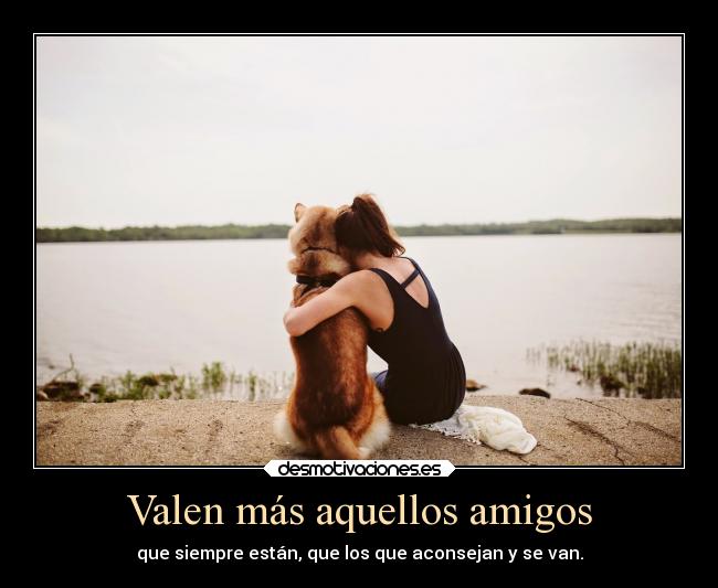Valen más aquellos amigos - 