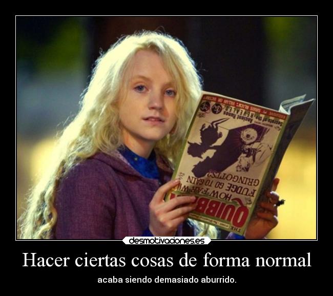 carteles amigos vida raptorhunters harrypotter harry potter luna lunalovegood lovegood leer aburrimiento gent desmotivaciones