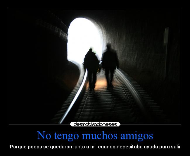No tengo muchos amigos -