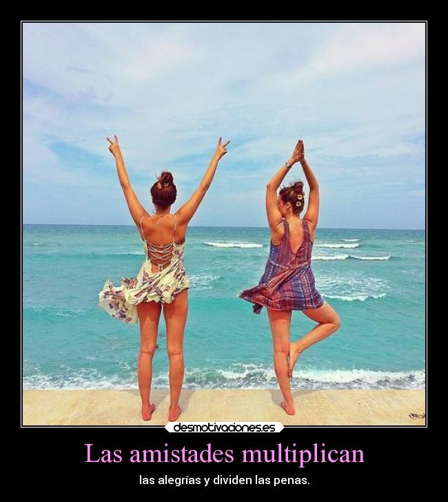 Las amistades multiplican -