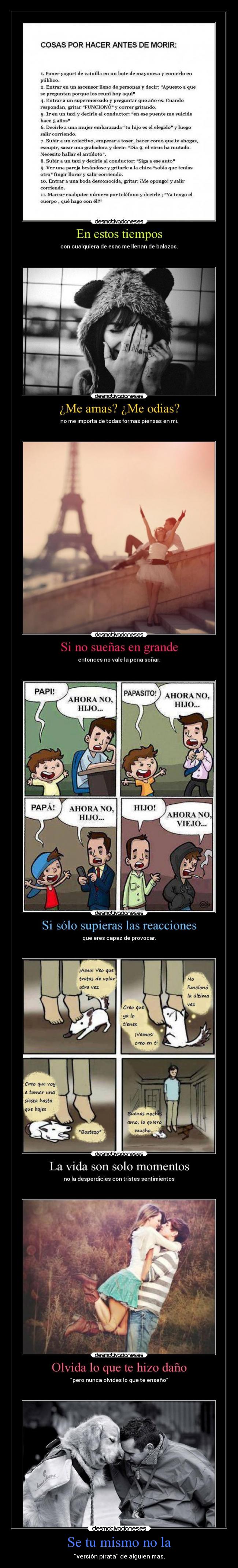 Se tu mismo no la - versión pirata de alguien mas.