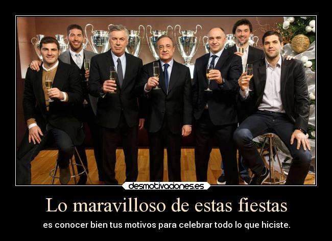 Lo maravilloso de estas fiestas - es conocer bien tus motivos para celebrar todo lo que hiciste.