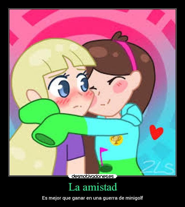 La amistad - Es mejor que ganar en una guerra de minigolf