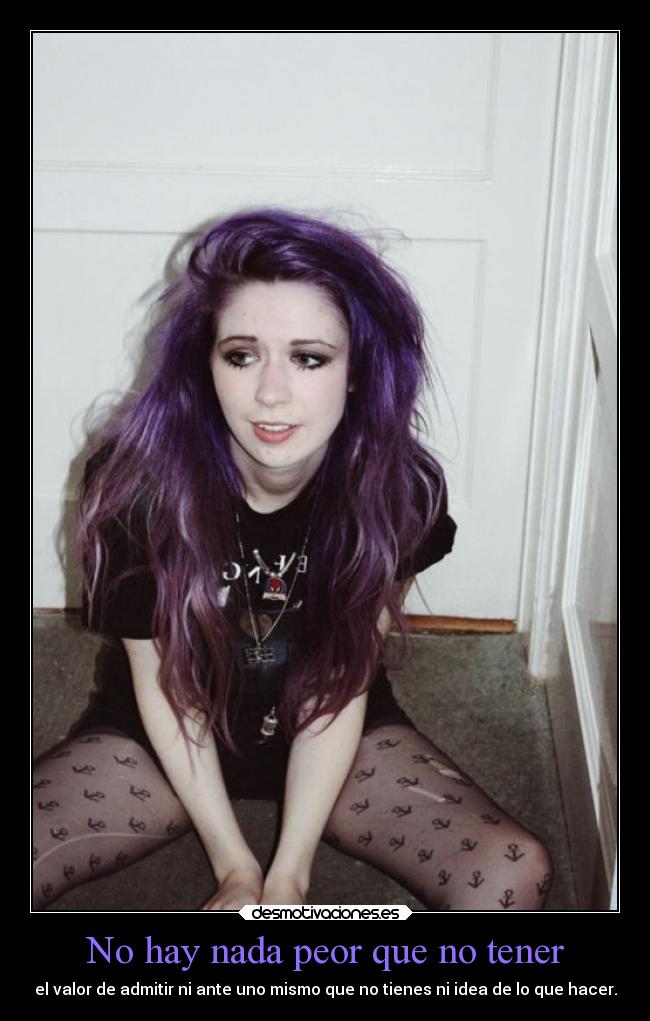 No hay nada peor que no tener - 