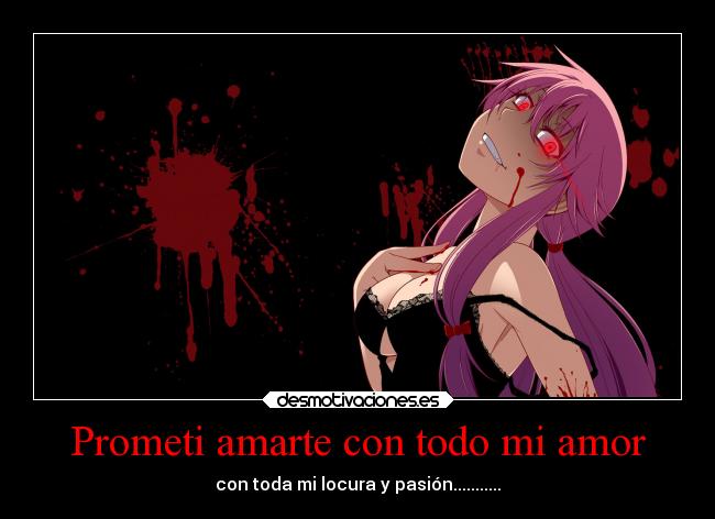 carteles amor anime gasai yuno yandere desmotivaciones