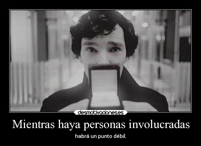 Mientras haya personas involucradas -