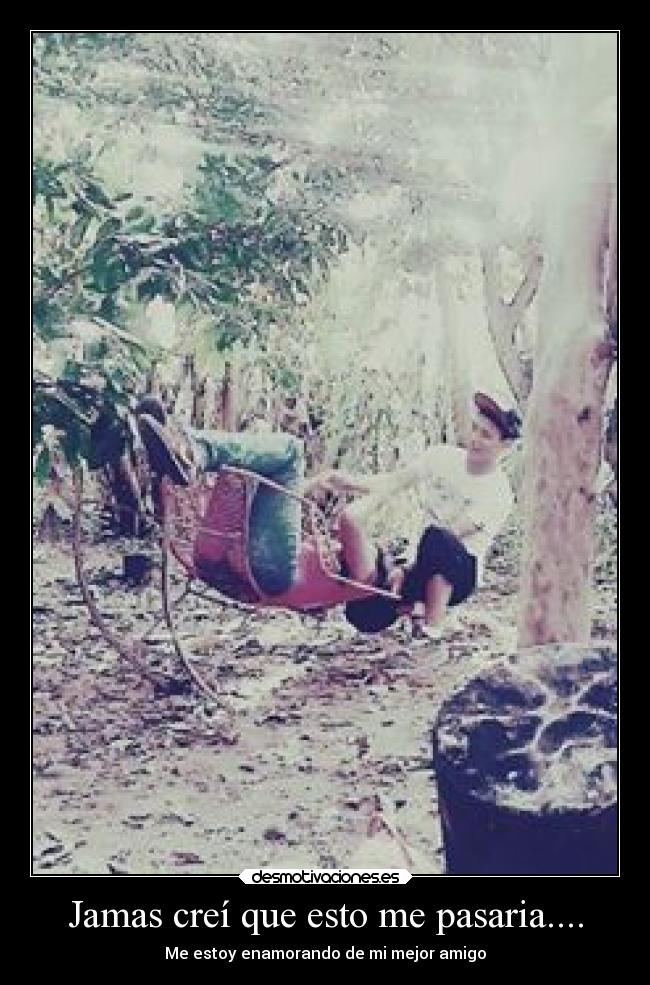 Jamas creí que esto me pasaria.... - Me estoy enamorando de mi mejor amigo