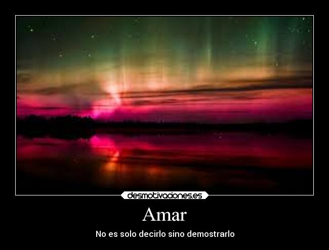 Amar - No es solo decirlo sino demostrarlo