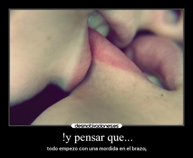 !y pensar que... - todo empezo con una mordida en el brazo¡